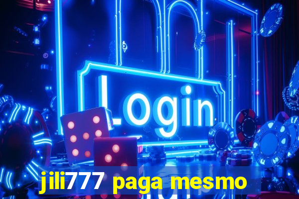 jili777 paga mesmo